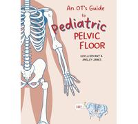An OT's Guide to Pediatric Pelvic Floor