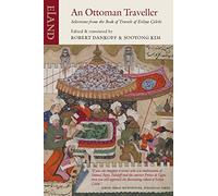 An Ottoman Traveller: Selections from the Book of Travels of Evliya Celebi