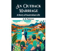 An Outback Marriage A Story Of Australian Life