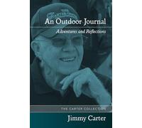 An Outdoor Journal: Adventures and Reflections (The Carter Collection)