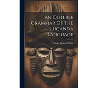 An Outline Grammar Of The Luganda Language