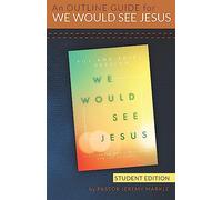 An Outline Guide for WE WOULD SEE JESUS by Roy and Revel Hession (Student's Edition)