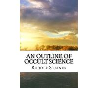 An Outline of Occult Science