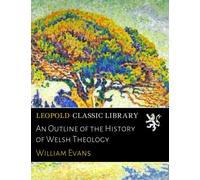 An Outline of the History of Welsh Theology