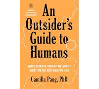 An Outsider's Guide to Humans: What Science Taught Me about What We Do and Who We Are