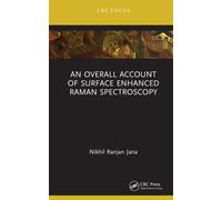 An Overall Account of Surface Enhanced Raman Spectroscopy