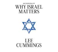 An Overview of Why Israel Matters