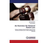 An Overview On National Patent Law: History, Evolution Sailent Feature with Current Scenario of Patent Law in India, Indonesia and Thailand
