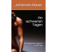 An schweren Tagen: Ein begleitendes Tagebuch für 90 Tage