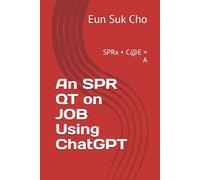 An SPR QT on JOB Using ChatGPT: SPRx + C@E = A