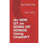 An SPR QT on SONG OF SONGS Using ChatGPT: SPRx + C@E = A