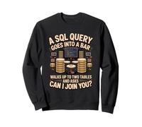An SQL Query Walks Into a Bar Programming Coder Developer Sweatshirt
