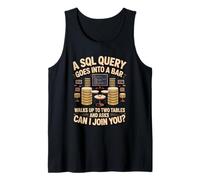 an SQL Query Walks Into a Bar Programming Coder Developer Tank Top
