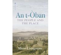 An t-Oban : The People and the Place