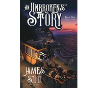An Unbroken's Story: Book One (The Executioner's Liar)