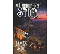 An Unbroken's Story: Book One (The Executioner's Liar)