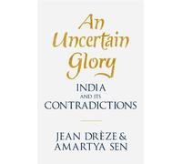 An Uncertain Glory: India and its Contradictions