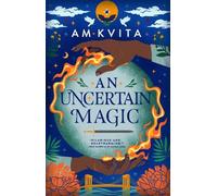 An Uncertain Magic: Book 2 in the Green Witch Cycle