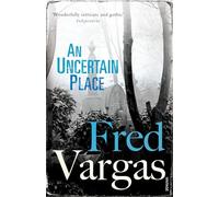 An Uncertain Place: 6 (Commissaire Adamsberg, 6)