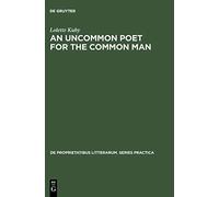 An Uncommon Poet for the Common Man: A Study of Philip Larkin's Poetry: 60 (De Proprietatibus Litterarum. Series Practica, 60)