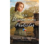 An Uncommon Protector: 2 (A Lone Star Hero’s Love Story)