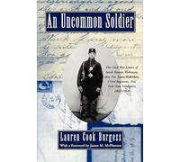 An Uncommon Soldier: The Civil War Letters of Sarah Rosetta Wakeman, alias Pvt. Lyons Wakeman, 153rd Regiment, New York State Volunteers, 1862-1864
