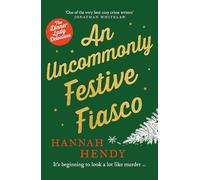 An Uncommonly Festive Fiasco: A cosy Christmas murder mystery perfect for curling up with. (Dinner Lady Detectives, 8)