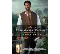 An Unconditional Freedom: An Epic Love Story of the Civil War: 3 (The Loyal League)