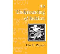 An Understanding of Judaism: 1 (Progressive Judaism Today, 1)