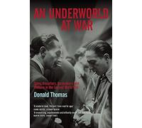 An Underworld at War: Spivs, Deserters, Racketeers and Civilians in the Second World War