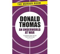An Underworld at War: Spivs, Deserters, Racketeers and Civilians in the Second World War (Murder Room)