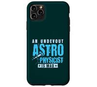 An undevout Astrophysicist is mad - Astrophysics Case for iPhone 11 Pro Max