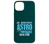 An undevout Astrophysicist is mad - Astrophysics Case for iPhone 15 Plus