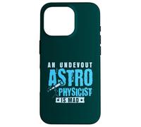An undevout Astrophysicist is mad - Astrophysics Case for iPhone 16 Pro