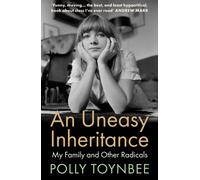 An Uneasy Inheritance : My Family and Other Radicals