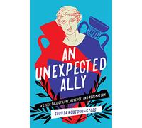 An Unexpected Ally: A Greek Tale of Love, Revenge, and Redemption