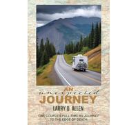 An Unexpected Journey: One Couple’s Full-time RV Journey To The Edge of Death