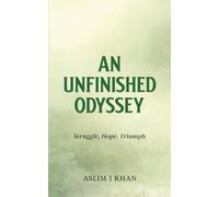 An Unfinished Odyssey: Struggle, Hope and Triumph