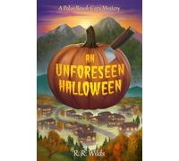 An Unforeseen Halloween: A Polar Brook Cozy Mystery