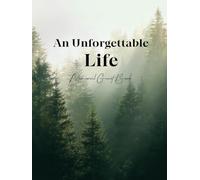 An Unforgettable Life: Memorial Guest Book: Celebration of Life Guest Sign-In Book with Inspirational Quotes, Misty Forest Design, and Space for Guests’ Messages & Condolences