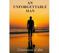 AN UNFORGETTABLE MAN Celebration of Life: Ocean Sunset Theme for Honoring Loved Ones, Black and White Keepsake with Space for 300 Guest Entries, | Large 8.25x11” Format with Glossy Cover