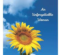 An Unforgettable Woman: Funeral Guest Book (Sunflower Picture) for Memorial Services and Condolence Messages. Registry Sign in Book with Name, Address Line, Email, Phone, Comments