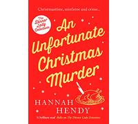 An Unfortunate Christmas Murder : A charming and festive British cosy mystery