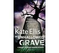 An Unhallowed Grave: Book 3 in the DI Wesley Peterson crime series