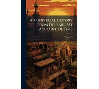 An Universal History From The Earliest Account Of Time