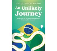 An Unlikely Journey: Reflections on social entrepreneurship, from Brazil to the world
