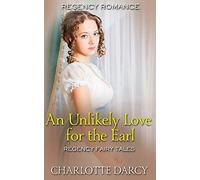 An Unlikely Love for the Earl: 3 (Regency Fairy Tales)
