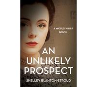 An Unlikely Prospect : A World War II Novel