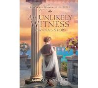 An Unlikely Witness Joanna's Story: 4 (Ordinary Women of the Bible)