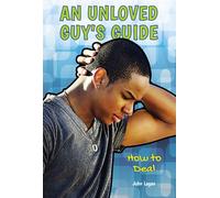 An Unloved Guy's Guide: How to Deal